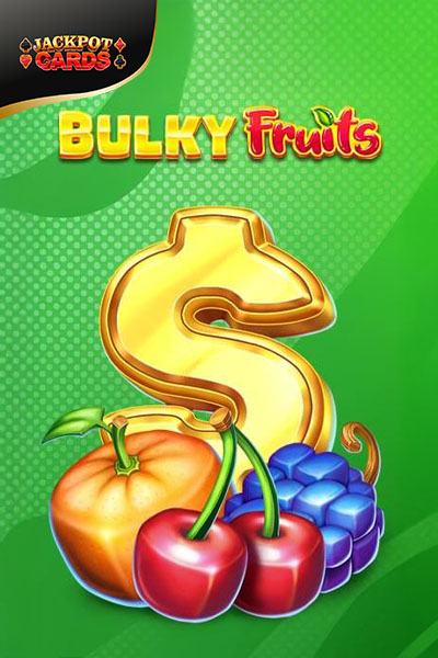 Bulky Fruits